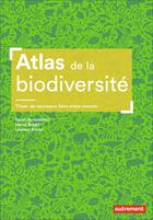 Couverture du livre « Atlas de la biodiversité : Tisser de nouveaux liens entre vivants » de Laurent Simon et Herve Bredif et Sarah Bortolamiol aux éditions Autrement