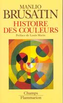 Couverture du livre « Histoire Des Couleurs » de Manlio Brusatin aux éditions Flammarion