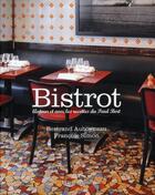 Couverture du livre « Bistrot ; autour et avec les recettes du Paul Bert » de Francois Simon et Bertrand Auboyneau aux éditions Flammarion