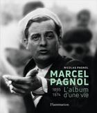 Couverture du livre « Marcel Pagnol, l'album d'une vie 1895-1974 » de Nicolas Pagnol aux éditions Flammarion