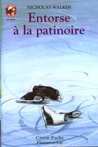 Couverture du livre « Entorse a la patinoire - - vivre aujourd'hui, des 11/12 ans » de Nicholas Walker aux éditions Flammarion