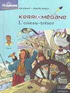 Couverture du livre « Kerri Et Megane ; L'Oiseau Tresor » de Munch Philippe et Kim Aldany aux éditions Nathan