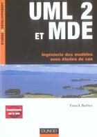 Couverture du livre « UML 2 et MDE ; ingénierie des modèles avec études de cas » de Franck Barbier aux éditions Dunod
