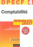 Couverture du livre « Comptabilite dpecf 4 ; annales 2007 » de Emmanuel Disle et Charlotte Disle aux éditions Dunod