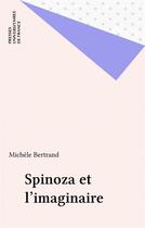 Couverture du livre « Spinoza et l'imaginaire » de Michele Bertrand aux éditions Puf