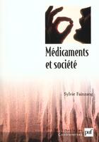 Couverture du livre « Medicaments et societe - le patient, le medecin et l'ordonnance » de Sylvie Fainzang aux éditions Puf