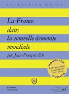 Couverture du livre « La France dans nouvelle économie (5e édition) » de Jean-Francois Eck aux éditions Belin Education