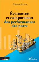 Couverture du livre « Évaluation et comparaison des performances des ports » de Maurice Kanga aux éditions L'harmattan