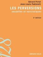 Couverture du livre « Les perversions ; sexuelles et narcissiques (2e édition) » de Jean-Louis Pedinielli et Gérard Pirlot aux éditions Armand Colin