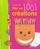 Couverture du livre « Moi en mille et une creations » de Lannoy Gaetane aux éditions Casterman