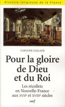 Couverture du livre « Pour la gloire de Dieu et du Roi » de Caroline Galland aux éditions Cerf