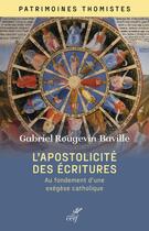 Couverture du livre « L'apostolicité des écritures : Au fondement d'une exégèse catholique » de Gabriel Rougevin-Baville aux éditions Cerf