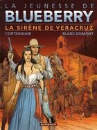 Couverture du livre « La jeunesse de Blueberry Tome 15 : la sirène de Veracruz » de Michel Blanc-Dumont et Francois Corteggiani aux éditions Dargaud