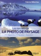 Couverture du livre « Secrets de la photo de paysage » de Fabrice Milochau aux éditions Eyrolles