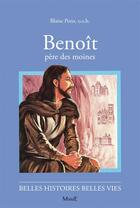 Couverture du livre « Benoît, père des moines » de Blaise Pons aux éditions Fleurus