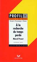 Couverture du livre « À la recherche du temps perdu, de Marcel Proust » de Bernard Gros aux éditions Hatier