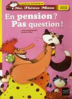 Couverture du livre « Moi, Thérèse Miaou ; en pension ? pas question ! » de Frederic Pillot et Gerard Moncomble aux éditions Hatier