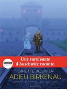 Couverture du livre « Adieu Birkenau : une survivante d'Auschwitz raconte » de Jean-David Morvan et Ginette Kolinka aux éditions Albin Michel