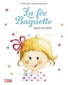 Couverture du livre « La fée Baguette perd une dent » de Fanny Joly et Marianne Barcilon aux éditions Lito