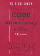 Couverture du livre « Code de la securite sociale, code de la mutualite 2005 (29e édition) » de  aux éditions Dalloz