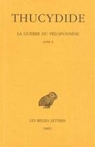 Couverture du livre « La Guerre du Péloponnèse. Tome II, 1re partie : Livre II » de Thucydide aux éditions Belles Lettres