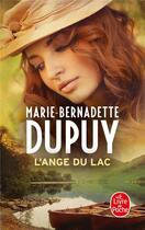 Couverture du livre « L'orpheline des neiges Tome 6 : l'ange du lac » de Marie-Bernadette Dupuy aux éditions Le Livre De Poche