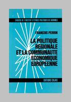 Couverture du livre « La politique régionale et la communauté économique européenne » de Francois Perrin aux éditions Cujas