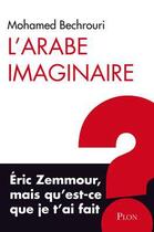 Couverture du livre « L'arabe imaginaire » de Mohamed Bechrouri aux éditions Plon