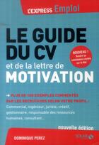 Couverture du livre « Le guide du CV et de la lettre de motivation » de Dominique Perez aux éditions Solar