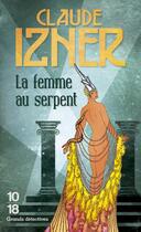 Couverture du livre « La femme au serpent » de Claude Izner aux éditions 10/18