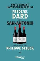 Couverture du livre « Trois romans incontournables de Frédéric Dard dit San-Antonio , présentés par Philippe Geluck Tome 4 » de Frederic Dard aux éditions Fleuve Editions