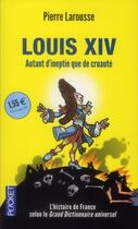 Couverture du livre « Louis XIV » de Pierre Larousse et Pierre Chalmin aux éditions Pocket
