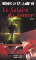 Couverture du livre « Le Salaire Du Demon » de Roger Le Taillanter aux éditions Rocher