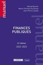 Couverture du livre « Finances publiques (21e édition) » de Michel Bouvier et Marie-Christine Esclassan et Jean-Pierre Lassale aux éditions Lgdj