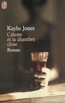 Couverture du livre « Celeste et la chambre close » de Jones Kaylie aux éditions J'ai Lu