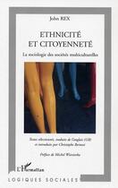 Couverture du livre « Ethnicite et citoyennete - la sociologie des societes multiculturelles » de Bertossi/Rex aux éditions Editions L'harmattan