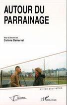 Couverture du livre « Autour du parrainage » de Corinne Damerval aux éditions Editions L'harmattan