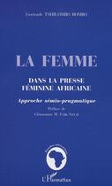 Couverture du livre « La femme dans la presse feminine africaine - approche semio-pragmatique » de Tshilombo Bombo G. aux éditions Editions L'harmattan