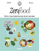Couverture du livre « Zen food ; recettes et conseils nutrition pour moins stresser et mieux dormir » de Laure Kie aux éditions Mango