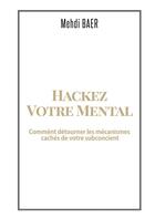 Couverture du livre « Hackez votre mental » de Mehdi Baer aux éditions Books On Demand