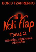 Couverture du livre « Noti flap t.2 ; tribulations détectivesques méziguifères » de Boris Tzaprenko aux éditions Books On Demand