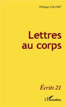 Couverture du livre « Lettres au corps » de Philippe Collinet aux éditions L'harmattan