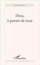 Couverture du livre « Dieu, à portée de tous » de Gerard Loizeau aux éditions L'harmattan