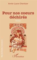 Couverture du livre « Pour nos coeurs déchires » de Annie-Laure Chenitzer aux éditions L'harmattan