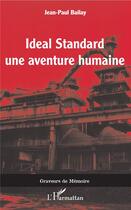 Couverture du livre « Ideal Standard ; une aventure humaine » de Jean-Paul Bailay aux éditions L'harmattan