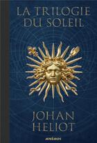Couverture du livre « La trilogie du soleil » de Johan Heliot aux éditions Mnemos