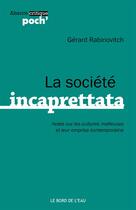 Couverture du livre « La société incaprettata » de Rabinovitch Gerard aux éditions Bord De L'eau