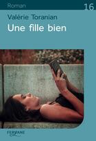 Couverture du livre « Une fille bien » de Valerie Toranian aux éditions Feryane