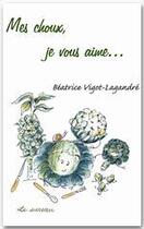 Couverture du livre « Mes choux, je vous aime... (édition 2005) » de Beatrice Vigot-Lagandre aux éditions Le Sureau