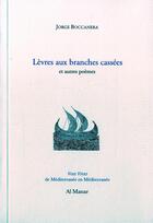 Couverture du livre « Levres aux branches cassees » de Jorge Boccanera aux éditions Al Manar